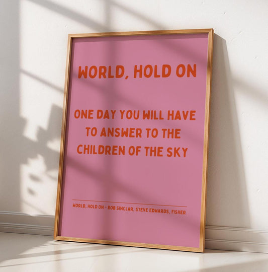 World Hold On Inspired Pink Orange Lyric Print - Ibiza Colourful Funky Typographic FISHER Bob Sinclar Gift Poster Ibiza House Music