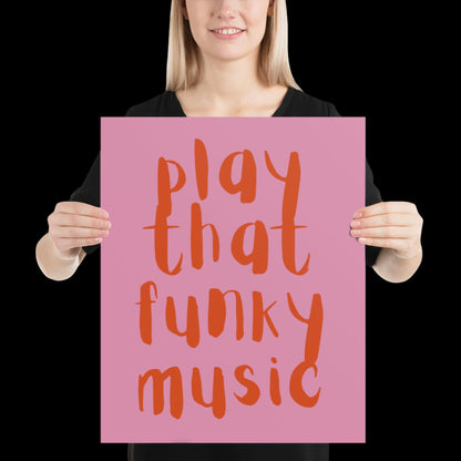 Play That Funky Music Pink and Orange - Print House Music Music Poster Wall Art Typographic Wall Decor Lyric Retro Funky Ibiza Groovy