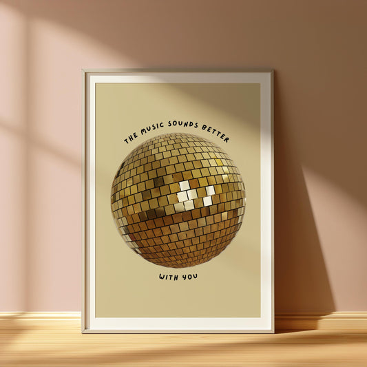 The Music Sounds Better With You Gold Disco Ball Wall Print - Ibiza Colourful Funny Cute Birthday Christmas Gift Unique Leopard Cocktail