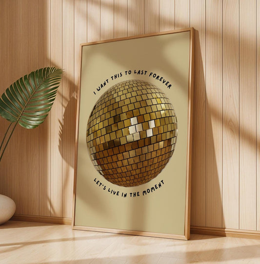 Let's Live in The Moment Gold Disco Ball Wall Print -  Ibiza Colourful Funny Cute Art Gift Unique Funky House Music Poster Lyrics