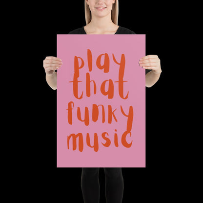Play That Funky Music Pink and Orange - Print House Music Music Poster Wall Art Typographic Wall Decor Lyric Retro Funky Ibiza Groovy