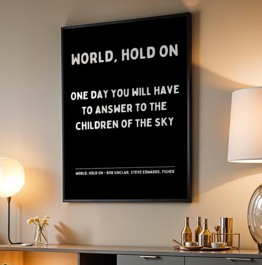 World Hold On Inspired Black and White Lyric Print - Ibiza Colourful Funky Typographic FISHER Bob Sinclar Gift Poster Ibiza House Music