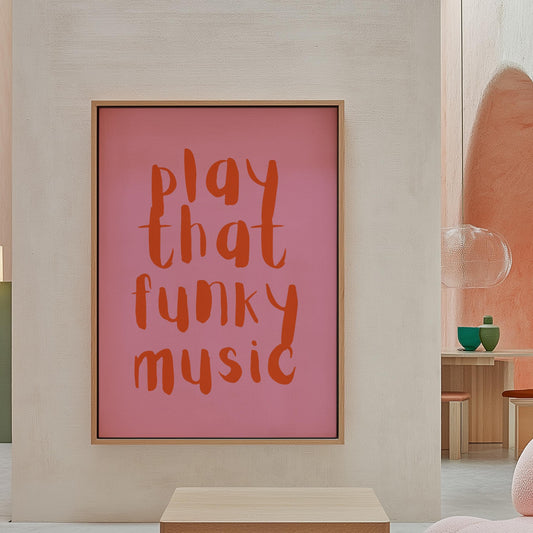 Play That Funky Music Pink and Orange - Print House Music Music Poster Wall Art Typographic Wall Decor Lyric Retro Funky Ibiza Groovy
