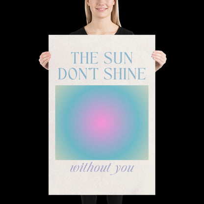 The Sun Don't Shine Without You I Sonnetanz | Music Poster | Wall Art | House Music Poster | Bold | DJ | Trance | Techno | Electronic Music