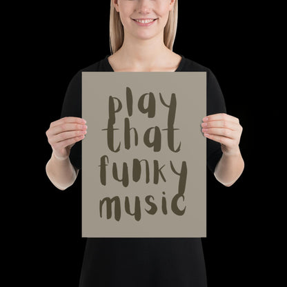 Play That Funky Music Khaki Grey - Print House Music Music Poster Wall Art Typographic Wall Decor Lyric Retro Funky Ibiza Groovy