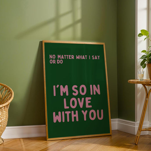 I'm So In Love With You Green and Pink Wall Print - Ibiza Colourful Funny Cute Birthday Art Gift Unique Funky House Music Poster Lyrics