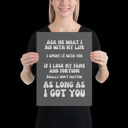As Long as I Got You Grey Wall Print - - Ibiza Colourful Funny Cute Birthday Christmas Gift Unique Leopard House Music