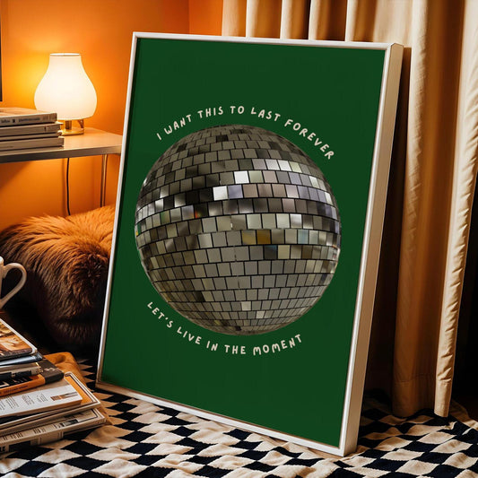Let's Live in The Moment Green Khaki Disco Ball Wall Print -  Ibiza Colourful Funny Cute Art Gift Unique Funky House Music Poster Lyrics