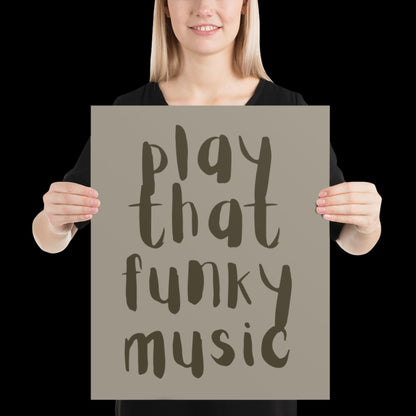 Play That Funky Music Khaki Grey - Print House Music Music Poster Wall Art Typographic Wall Decor Lyric Retro Funky Ibiza Groovy