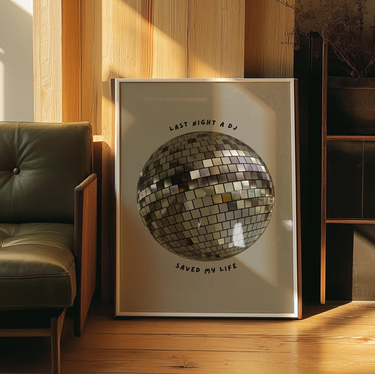 Last Night a DJ Saved My Life Silver Disco Ball Wall Print -  Ibiza Colourful Funny Cute Birthday House Music Gift Unique Art Poster Funky