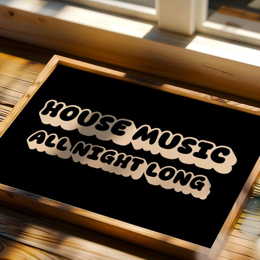 House Music All Night Long | Black Disco Print | Music Poster | Wall Art | Retro Inspired Music Print | Disco | Bold | Typographic | Lyrics
