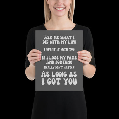 As Long as I Got You Grey Wall Print - - Ibiza Colourful Funny Cute Birthday Christmas Gift Unique Leopard House Music