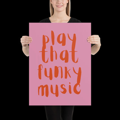 Play That Funky Music Pink and Orange - Print House Music Music Poster Wall Art Typographic Wall Decor Lyric Retro Funky Ibiza Groovy