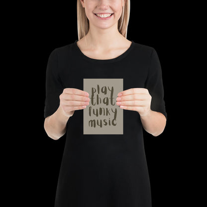 Play That Funky Music Khaki Grey - Print House Music Music Poster Wall Art Typographic Wall Decor Lyric Retro Funky Ibiza Groovy