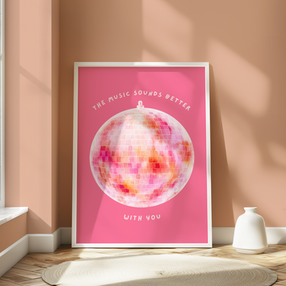 The Music Sounds Better With You Pink Disco Wall Print