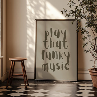 Play That Funky Music Khaki Grey - Print House Music Music Poster Wall Art Typographic Wall Decor Lyric Retro Funky Ibiza Groovy