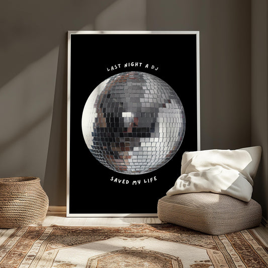 Last Night a DJ Saved My Life Black and White Disco Ball Print - Ibiza Retro Music Poster Wall Art A5 A4 A3 Bold Typographic Gallery