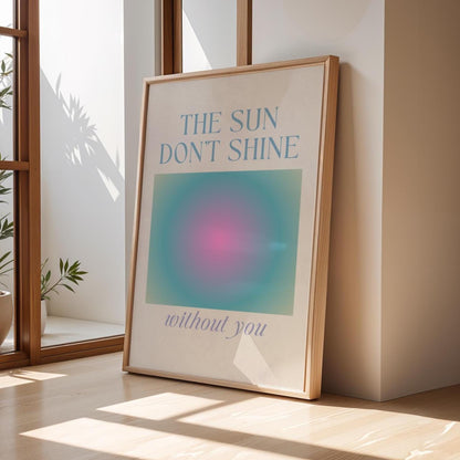 The Sun Don't Shine Without You I Sonnetanz | Music Poster | Wall Art | House Music Poster | Bold | DJ | Trance | Techno | Electronic Music