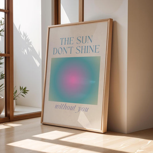 The Sun Don't Shine Without You I Sonnetanz | Music Poster | Wall Art | House Music Poster | Bold | DJ | Trance | Techno | Electronic Music