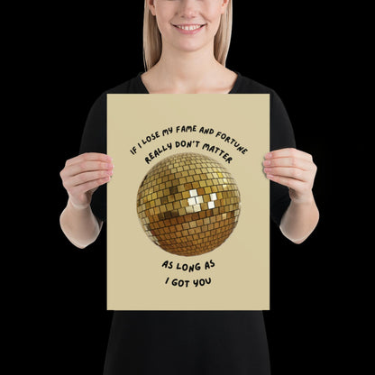 As Long as I Got You Gold Disco Ball Wall Print - - Ibiza Colourful Funny Cute Birthday Christmas Gift Unique Leopard House Music