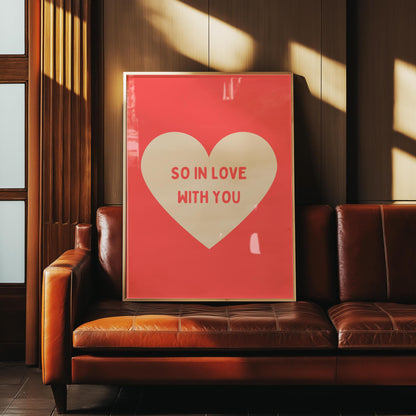So In Love With You Neon Red and Beige Heart Wall Print - Ibiza Colourful Cute Valentines Art Gift Unique Funky House Music Poster Lyrics