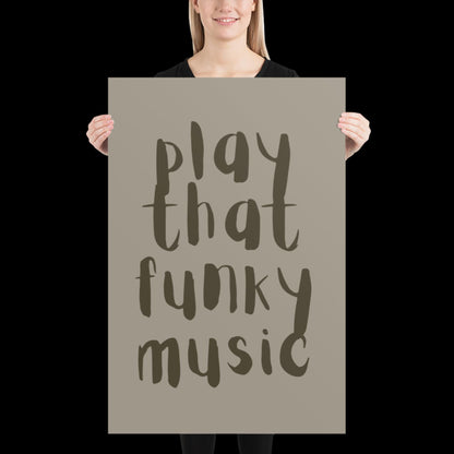 Play That Funky Music Khaki Grey - Print House Music Music Poster Wall Art Typographic Wall Decor Lyric Retro Funky Ibiza Groovy