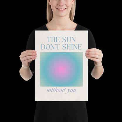 The Sun Don't Shine Without You I Sonnetanz | Music Poster | Wall Art | House Music Poster | Bold | DJ | Trance | Techno | Electronic Music