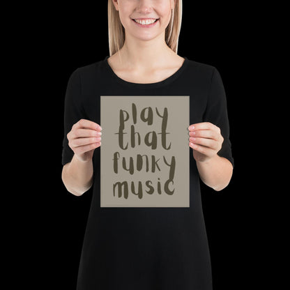 Play That Funky Music Khaki Grey - Print House Music Music Poster Wall Art Typographic Wall Decor Lyric Retro Funky Ibiza Groovy